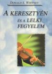 Donald S. Whitney - A keresztyén és a lelki fegyelem [antikvár]