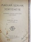 Horger Antal - Magyar szavak története [antikvár]