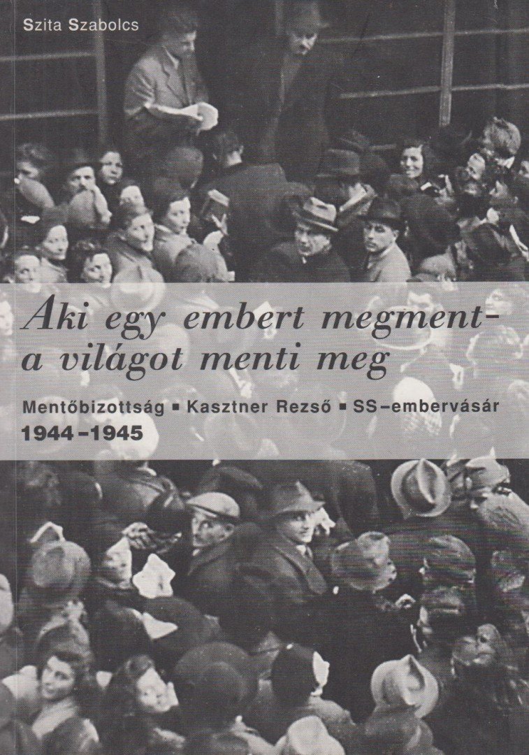 Szita Szabolcs - Aki egy embert megment - a világot menti meg [antikvár]