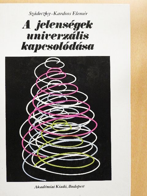 Szádeczky-Kardoss Elemér - A jelenségek univerzális kapcsolódása [antikvár]