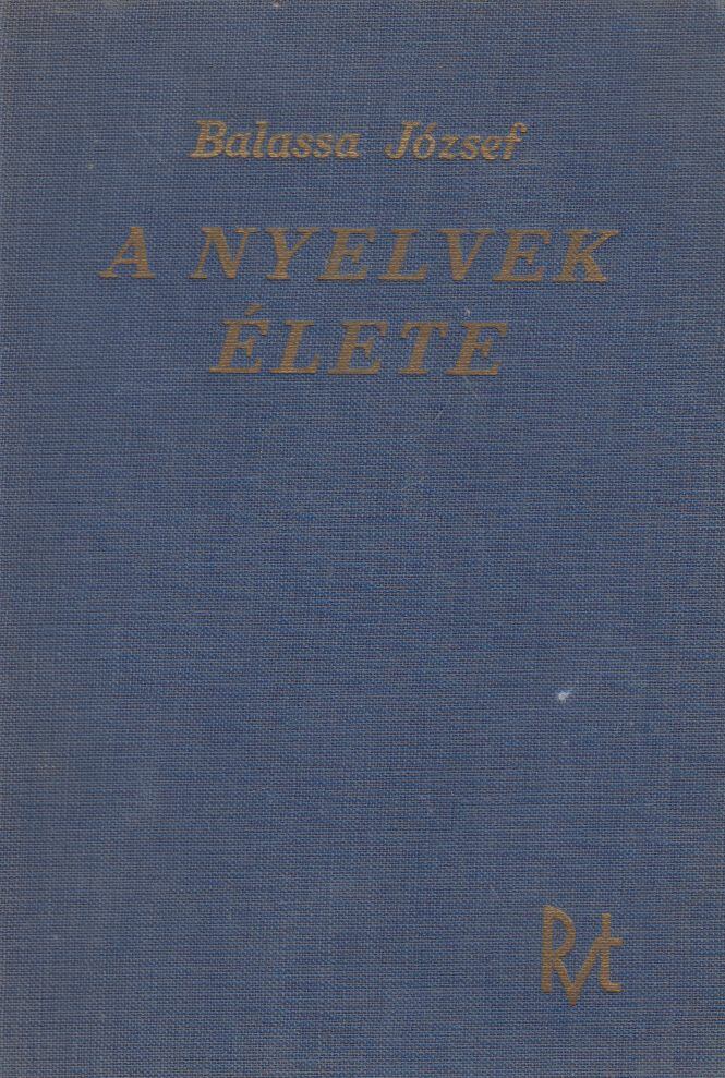 BALASSA JÓZSEF - A nyelvek élete [antikvár]