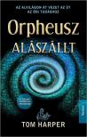 TOM HARPER - Orpheusz alászállt [antikvár]