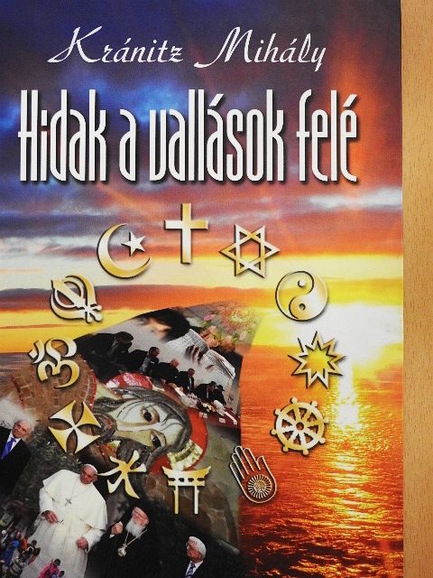 Kránitz Mihály - Hidak a vallások felé [antikvár]