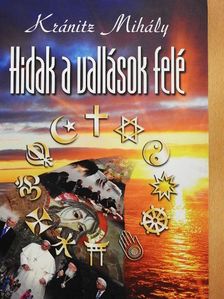 Kránitz Mihály - Hidak a vallások felé [antikvár]