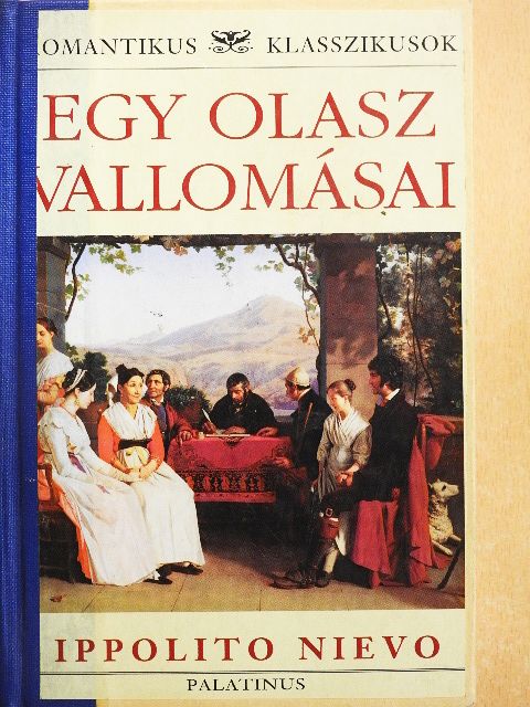 Ippolito Nievo - Egy olasz vallomásai [antikvár]