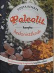 Posta Renáta - Paleolit konyha hedonistáknak [antikvár]