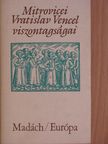 Mitrovicei Vratislav Vencel - Mitrovicei Vratislav Vencel viszontagságai [antikvár]
