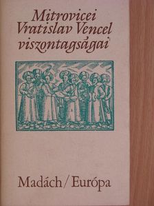Mitrovicei Vratislav Vencel - Mitrovicei Vratislav Vencel viszontagságai [antikvár]