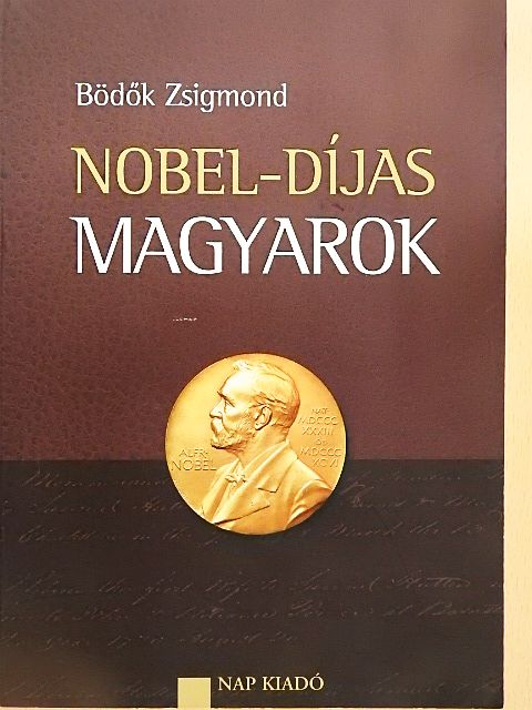 Bödők Zsigmond - Nobel-díjas magyarok [antikvár]