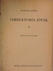 Werner Legére - Timbuktuból jövök I-II. [antikvár]