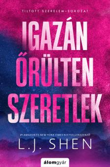 L. J. Shen - Igazán őrülten szeretlek [eKönyv: epub, mobi]