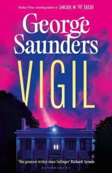 George Saunders - Vigil: From the Booker Prize-winning author