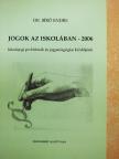 Dr. Bíró Endre - Jogok az iskolában - 2006 [antikvár]