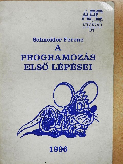 Schneider Ferenc - A programozás első lépései [antikvár]