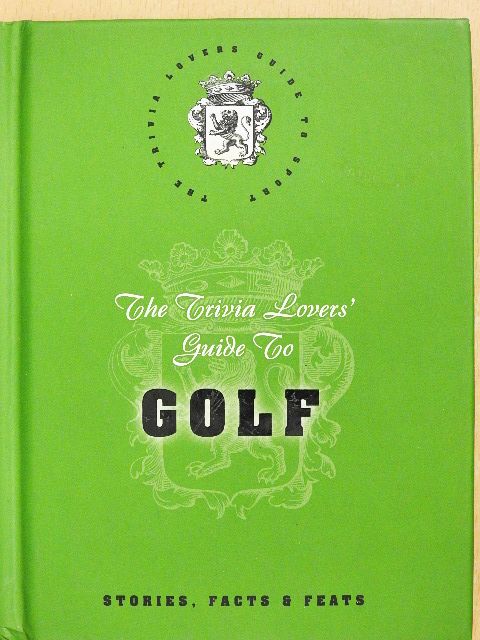 The Trivia Lovers' Guide To Golf [antikvár]
