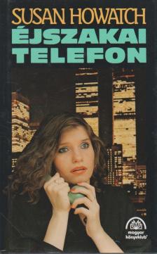 Howatch, Susan - Éjszakai telefon [antikvár]