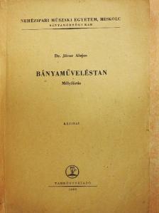 Dr. Jávor Alajos - Bányaműveléstan [antikvár]