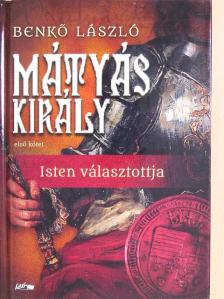 Benkő László - Mátyás király 1. [antikvár]