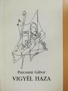 Parcsami Gábor - Vigyél haza (dedikált példány) [antikvár]