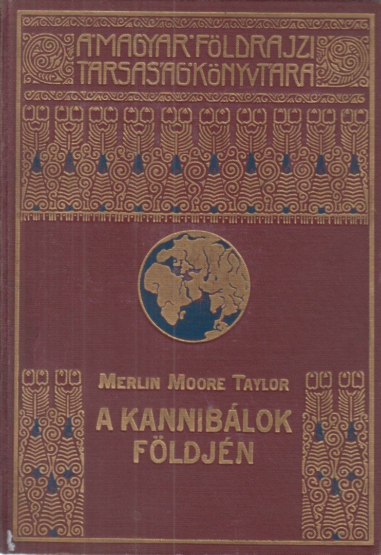 Taylor, Merlin Moore - A kannibálok földjén [antikvár]