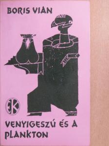 Boris Vian - Venyigeszú és a plankton [antikvár]