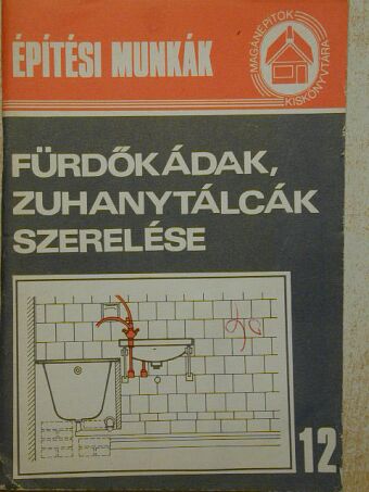 Faludi Lórántné - Fürdőkádak, zuhanytálcák szerelése [antikvár]