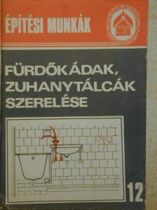 Faludi Lórántné - Fürdőkádak, zuhanytálcák szerelése [antikvár]