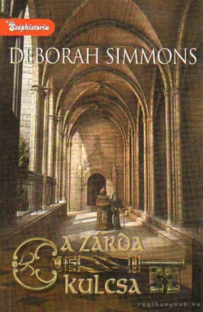 Simmons, Deborah - A zárda kulcsa [antikvár]