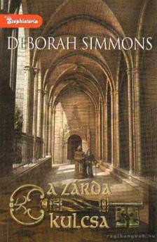 Simmons, Deborah - A zárda kulcsa [antikvár]