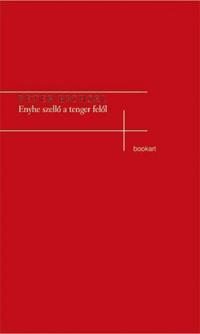 Peter Bichsel - Enyhe szellő a tenger felől [antikvár]