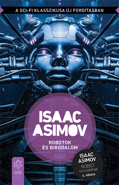 Isaac Asimov - Robotok és Birodalom [szépséghibás]