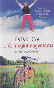 PATAKI ÉVA - ...és megint nagymama (dedikált) [antikvár]