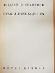 William B. Seabrook - Utak a dzsungelben [antikvár]