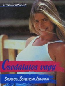 Sylvia Schneider - Csodálatos vagy [antikvár]