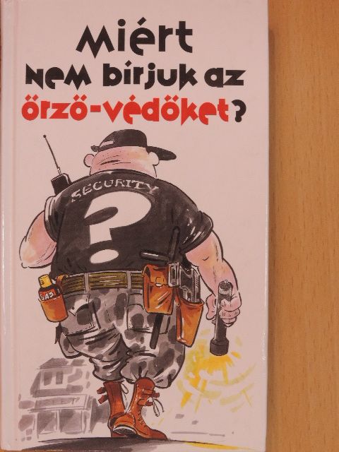 Dián Tamás - Miért nem bírjuk az őrző-védőket? [antikvár]