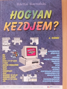 Bártfai Barnabás - Hogyan kezdjem? [antikvár]