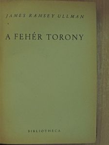 James Ramsey Ullman - A fehér torony [antikvár]