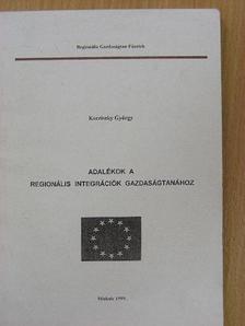 Kocziszky György - Adalékok a regionális integrációk gazdaságtanához [antikvár]