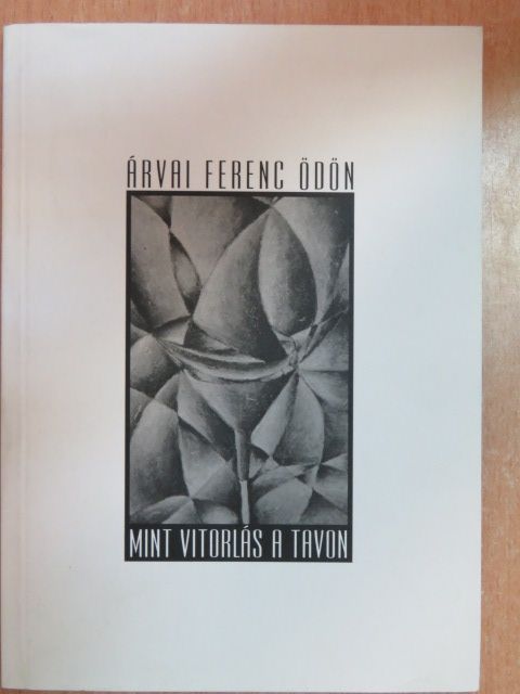 Árvai Ferenc Ödön - Mint vitorlás a tavon [antikvár]