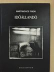Martinovics Tibor - Időállandó [antikvár]