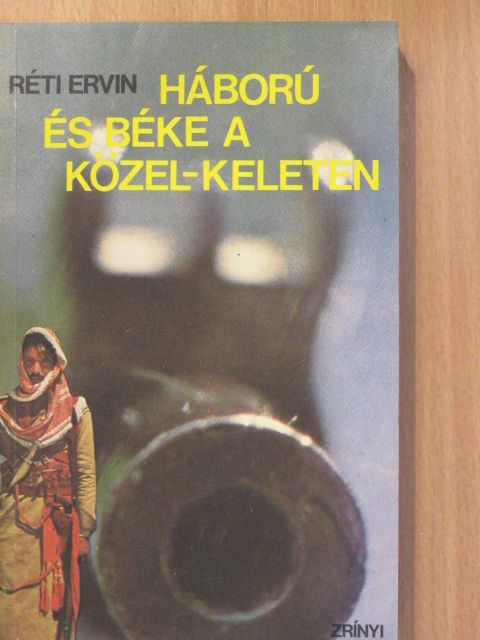 Réti Ervin - Háború és béke a Közel-Keleten (dedikált példány) [antikvár]
