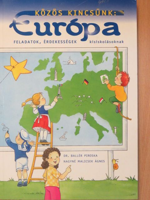 Dr. Ballér Piroska - Közös kincsünk: Európa [antikvár]