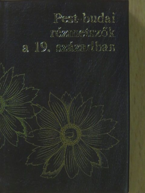 Kubinyi Ágoston - Pest-budai rézmetszők a 19. században/Kubinyi Ágoston: Magyarországi mérges növények c. hasonmása (minikönyv) (számozott) [antikvár]