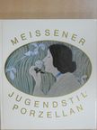 Johannes Just - Meissener Jugendstil - Porzellan [antikvár]