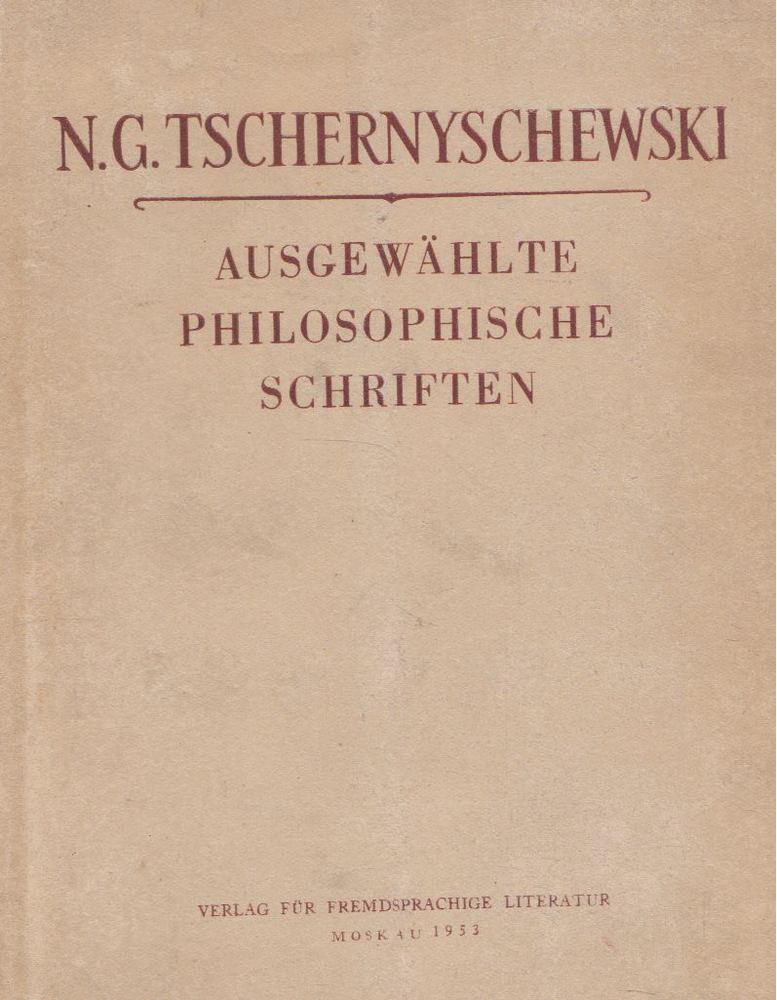 N.G. Tschernyschewski - Ausgewählte Philosophische Schriften [antikvár]