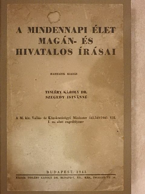 Dr. Tesléry Károly - A mindennapi élet magán- és hivatalos írásai [antikvár]