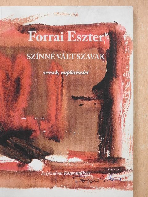 Forrai Eszter - Színné vált szavak (dedikált példány) [antikvár]