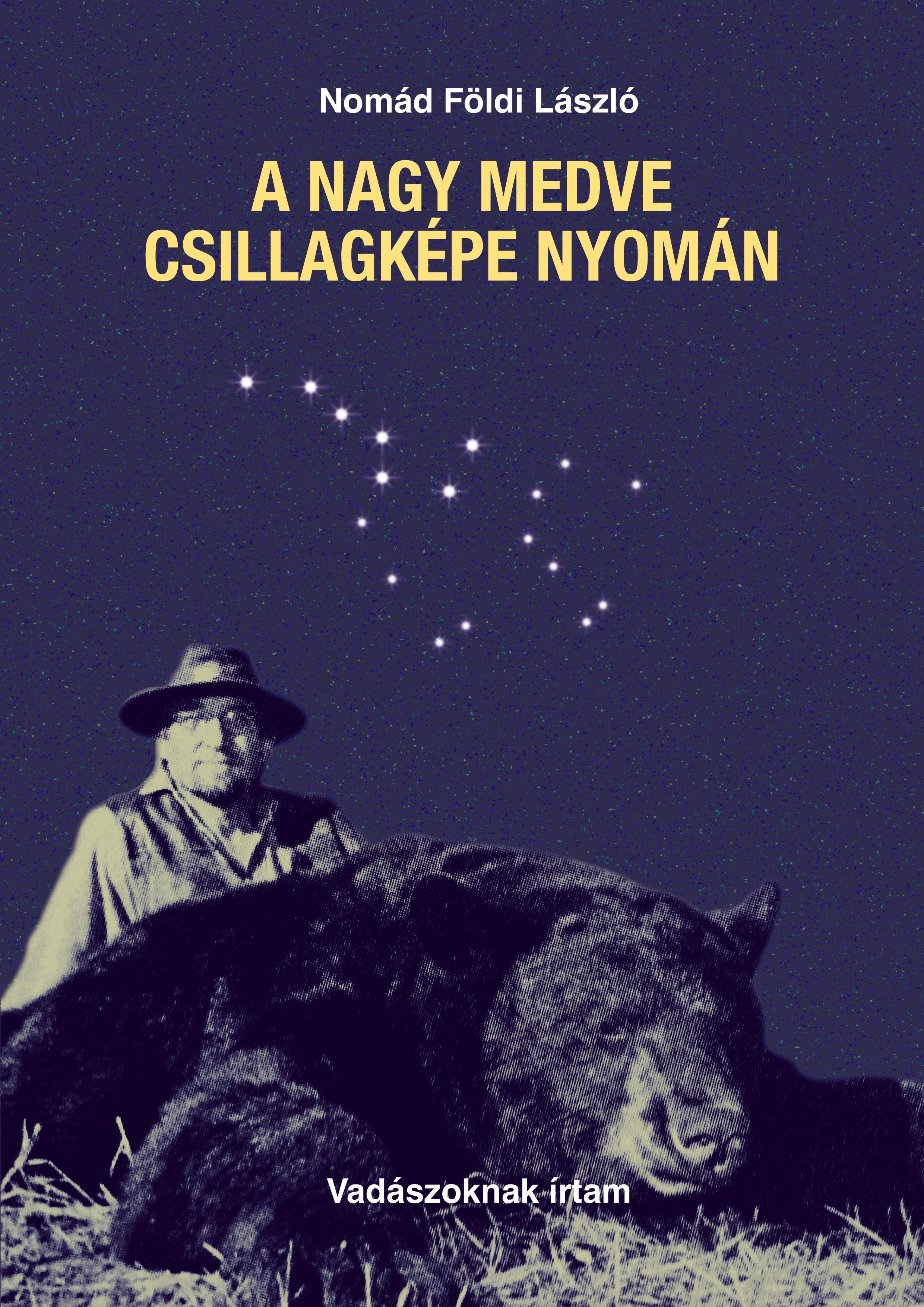 Nomád Földi László - A Nagy Medve csillagképe nyomán