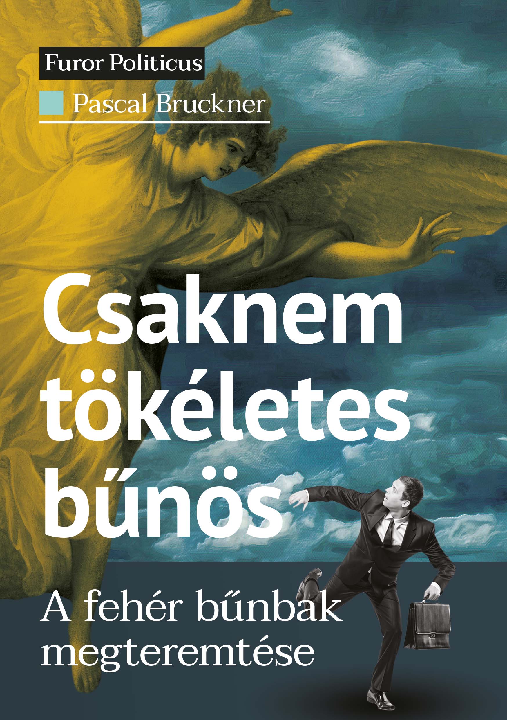 Pascal Bruckner - Csaknem tökéletes bűnös