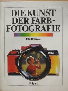 John Hedgecoe - Die Kunst der Farbfotografie [antikvár]